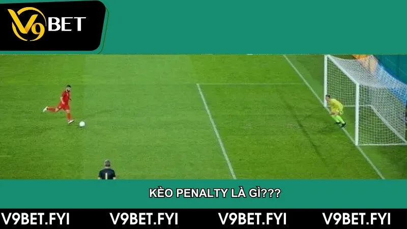 Kèo penalty là gì? Kỹ thuật thắng đậm dành cho người chơi mới